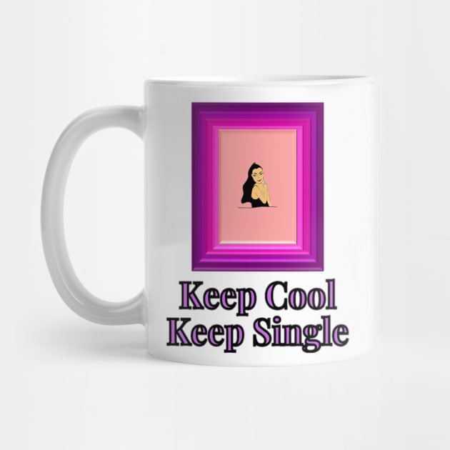 Empowered Woman - Keep Cool Keep Single by drawkwardly